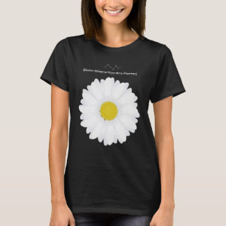 Bloom Where You Are Planted Wird Daisy Flower T-Sh T-Shirt