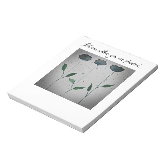 Bloom where you be pflanzed Notepad Notizblock (Rotiert)