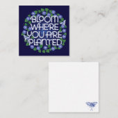 Bloom where you be plant / Stationery Note Card Mitteilungskarte (Vorne/Hinten)