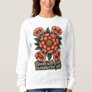 Bloom with Grace Damen-Sweatshirt Sweatshirt