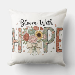Bloom With Hope Floral Typography Art Kissen