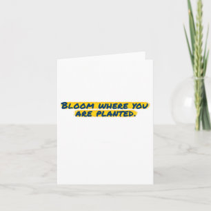 Bloom, wo Sie gepflanzt Aufkleber Karte
