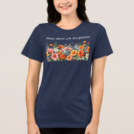Bloom, wo Sie gepflanzt florale Inspiration Tri-Blend Shirt