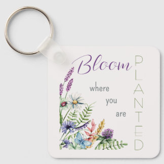 Bloom, wo Sie gepflanzt Inspiration Schlüsselanhänger