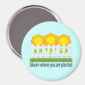 Bloom, wo Sie gepflanzt Magnet (Vorderseite/Rückseite)