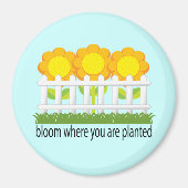 Bloom, wo Sie gepflanzt Magnet (Vorne)