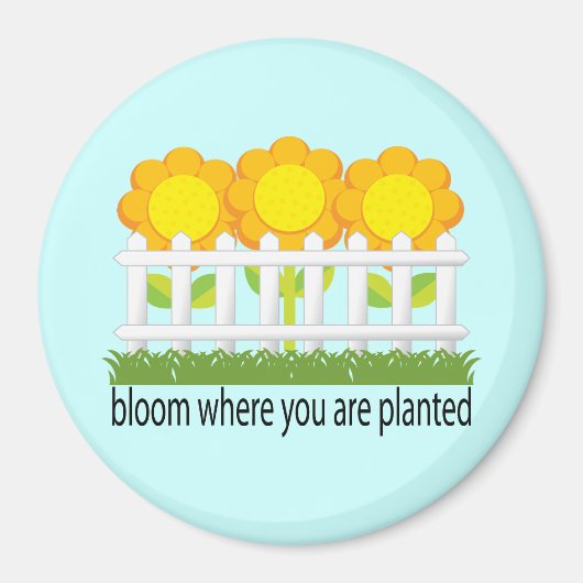 Bloom, wo Sie gepflanzt Magnet (Vorne)