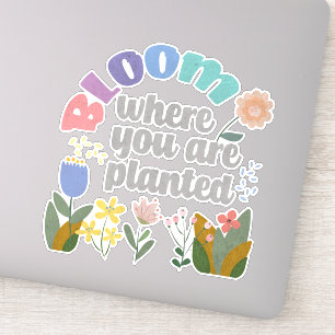 Bloom Wo Sie gepflanzt sind Aufkleber