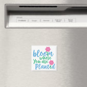 Bloom Wo Sie gepflanzt sind Magnet (In Situ (Geschirrspüler))