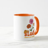 Bloom Wo Sie gepflanzt sind Tasse (VorderseiteRechts)