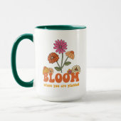 Bloom Wo Sie gepflanzt sind Tasse (Links)