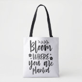 Bloom, wo Sie gepflanzt Tote Beutel Tasche (Vorderseite)