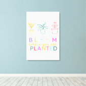 Bloom, wo Sie gepflanzte Motivation Leinwanddruck (Insitu (Holzboden))