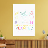 Bloom, wo Sie gepflanzte Motivation Leinwanddruck (Insitu (Wohnzimmer))