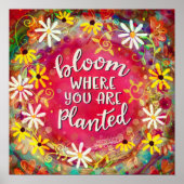 Bloom, wo Sie gepflanzte Zitatinkrivität sind Poster (Vorne)