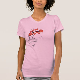 Blossom in Ihr bestes Selbst Minimalistische Mot T-Shirt