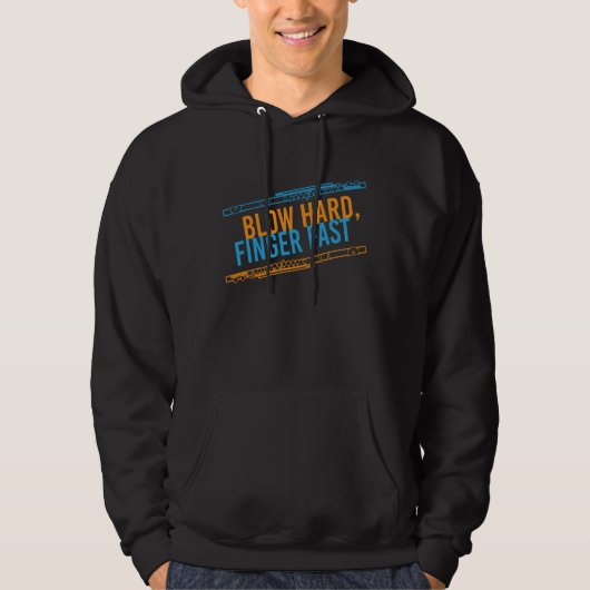 Blow Hard Finger Fast Flute Instrument Hoodie (Vorderseite)