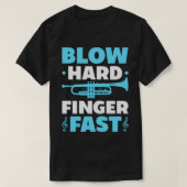 Blow Hard Finger Fast Funny Trumpeter Trumpet spie T-Shirt (Design vorne)
