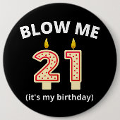 Blow me 21. Geburtstag Button (Vorderseite)