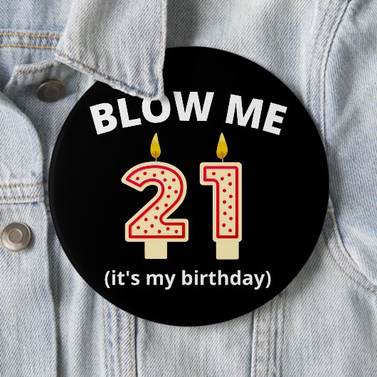 Blow me 21. Geburtstag Button (Beispiel)