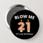 Blow me 21. Geburtstag Button (Vorne & Hinten)