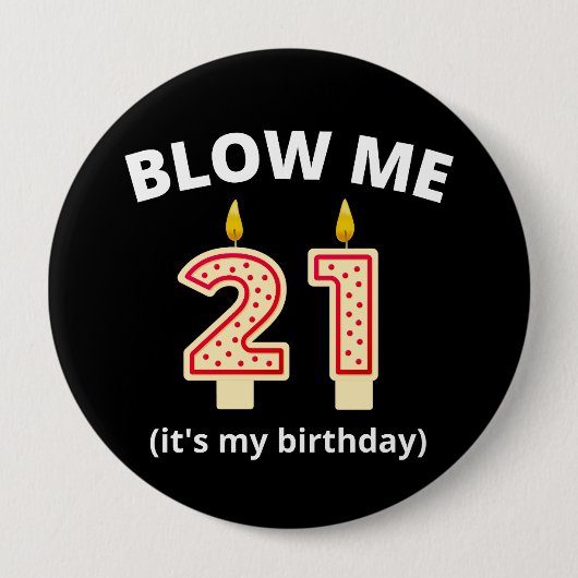 Blow me 21. Geburtstag Button (Vorderseite)