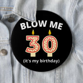 Blow me 30. Geburtstag Button (Beispiel)
