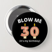 Blow me 30. Geburtstag Button (Vorne & Hinten)