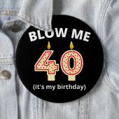 Blow Me 40. Geburtstag Button (Beispiel)
