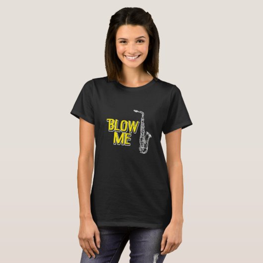 Blow Me Awesome Retro Saxophone Designs Present T-Shirt (Vorne ganz)