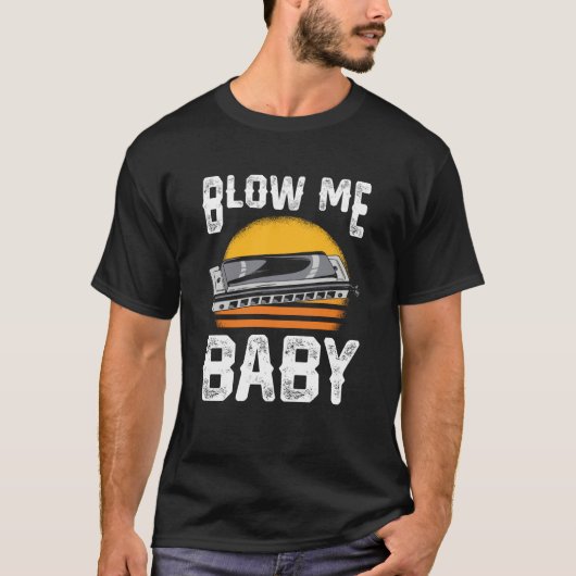 Blow Me Baby Harmonica T-Shirt (Vorderseite)