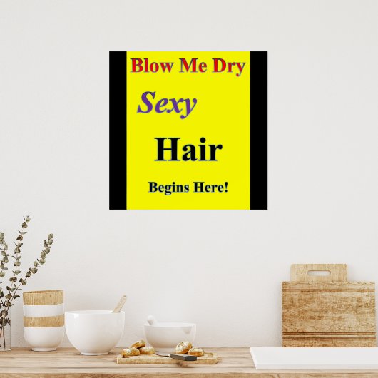 Blow me Dry Poster Matte (Küche)