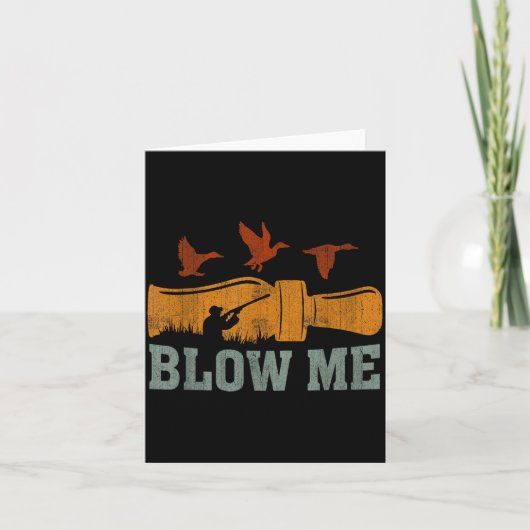 Blow Me Duck Call Waterfowl Hunter Funny Duck Hunt Karte (Vorderseite)