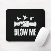 Blow Me Duck Call Waterfowl Hunter Funny Duck Hunt Mousepad (Mit Mouse)