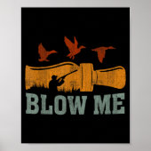 Blow Me Duck Call Waterfowl Hunter Funny Duck Hunt Poster (Vorne)