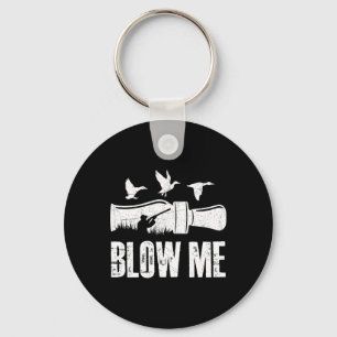 Blow Me Duck Call Waterfowl Hunter Funny Duck Hunt Schlüsselanhänger