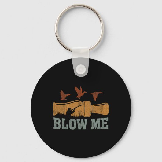 Blow Me Duck Call Waterfowl Hunter Funny Duck Hunt Schlüsselanhänger (Vorderseite)