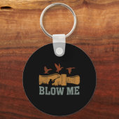Blow Me Duck Call Waterfowl Hunter Funny Duck Hunt Schlüsselanhänger (Vorderseite)