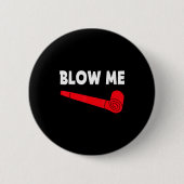 Blow Me Funny Couples Tee Valentine's Day Couple M Button (Vorderseite)