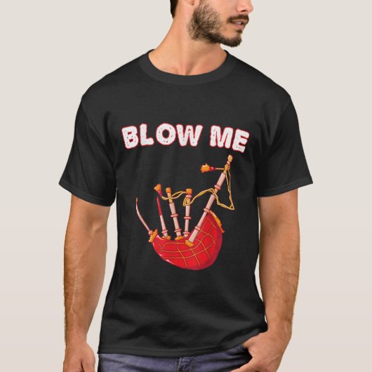 Blow Me Funny Scottish Bagpipe Tartan Sarcastic S T-Shirt (Vorderseite)