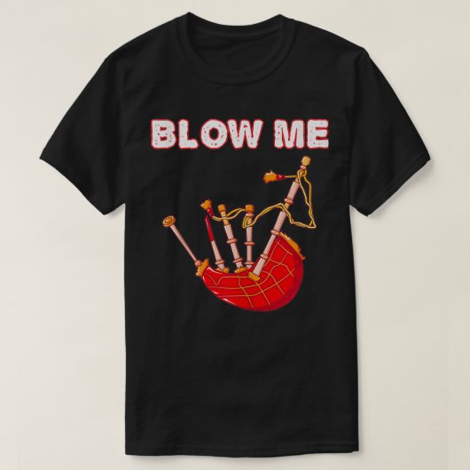Blow Me Funny Scottish Bagpipes Tartan Sarcastic S T-Shirt (Design vorne)