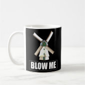 Blow Me Funny Windmill Sarcastic Dirty Spaß Gag Kaffeetasse (Links)