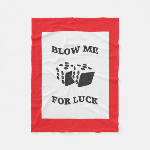 BLOW ME FÜR LUCK FLEECEDECKE