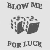 BLOW ME FÜR LUCK GAMBLING DICE AUFKLEBER (Vorderseite)