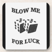 BLOW ME FÜR LUCK GETRÄNKEUNTERSETZER (Vorderseite)