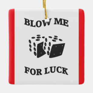 BLOW ME FÜR LUCK KERAMIKORNAMENT