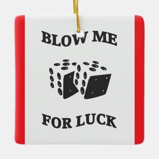 BLOW ME FÜR LUCK KERAMIKORNAMENT (Vorderseite)