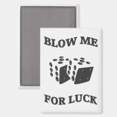 BLOW ME FÜR LUCK MAGNET (Vorderseite/Rückseite)