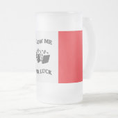 BLOW ME FÜR LUCK MATTGLAS BIERGLAS (VorderseiteRechts)