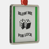 BLOW ME FÜR LUCK ORNAMENT AUS METALL (Rechts)